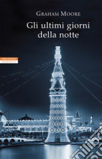 Gli ultimi giorni della notte libro di Moore Graham