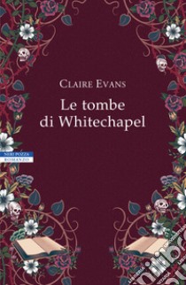 Le tombe di Whitechapel libro di Evans Claire