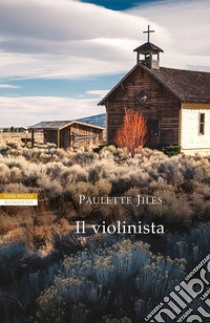 Il violinista libro di Jiles Paulette