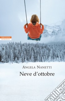 Neve d'ottobre libro di Nanetti Angela