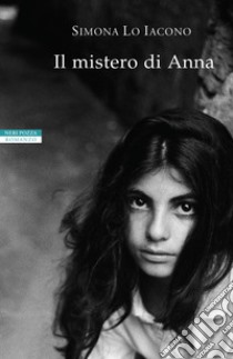 Il mistero di Anna libro di Lo Iacono Simona