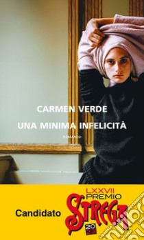 Una minima infelicità libro di Verde Carmen