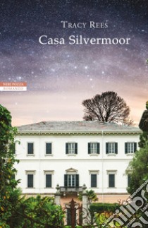 Casa Silvermoor libro di Rees Tracy