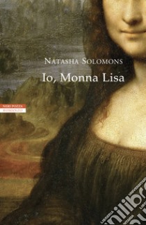 Io, Monna Lisa libro di Solomons Natasha