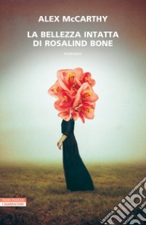 La bellezza intatta di Rosalind Bone libro di McCarthy Alex