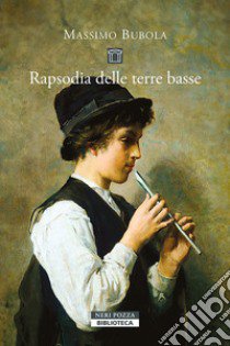 Rapsodia delle terre basse libro di Bubola Massimo