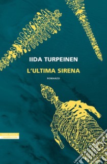 L'ultima sirena libro di Turpeinen Iida