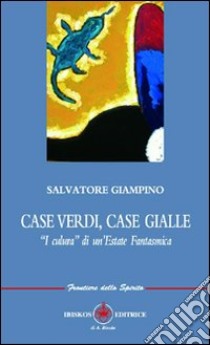 Case verdi, case gialle. «I culura» di un'estate fantastica libro di Giampino Salvatore; Mecenate S. (cur.)