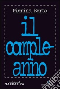 Il compleanno libro di Berto Pierina