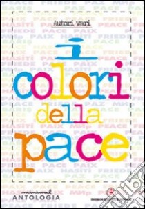 I colori della pace libro di Tontoli V. (cur.)