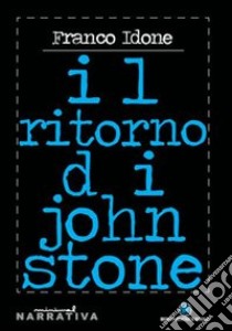 Il ritorno di John Stone libro di Idone Franco; Baldacci Balsamello M. (cur.)