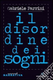 Il disordine dei sogni libro di Parrini Gabriele; Baldacci Balsamello M. (cur.)