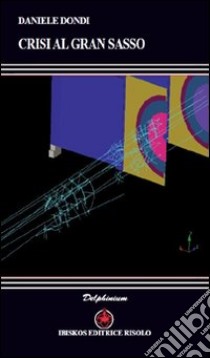 Crisi al Gran Sasso libro di Dondi Daniele; Margiotta M. A. (cur.)