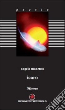 Icaro libro di Mancuso Angela; Risolo A. (cur.)