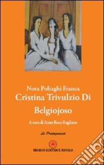 Cristina Trivulzio di Belgiojoso libro di Poliaghi Nora F.; Risolo A. (cur.)