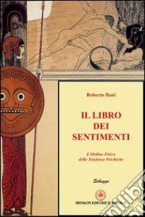 Il libro dei sentimenti libro di Bani Roberto; Baldacci Balsamello M. (cur.)