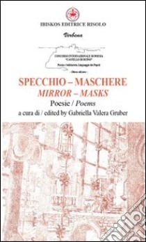 Specchio. Maschere. Ediz. italiana e inglese libro di Gruber G. V. (cur.)