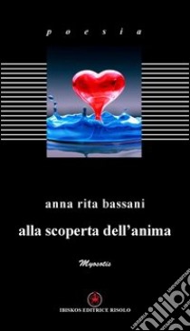 Alla scoperta dell'anima libro di Bassani Anna Rita; Margiotta M. A. (cur.)