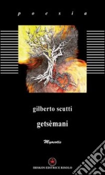 Getsèmani libro di Scutti Gilberto; Margiotta M. A. (cur.)