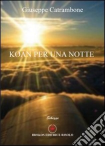 Koan per una notte libro di Catrambone Giuseppe; Margiotta M. A. (cur.)