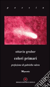 Colori primari libro di Gruber Ottavio; Risolo A. (cur.)