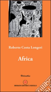 Africa libro di Costa Longeri Roberto