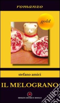 Il melograno libro di Amici Stefano