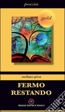 Fermo restando libro di Piva Stefano; Baldacci Balsamello M. (cur.)