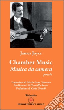 Chamber music-Musica da camera. Ediz. bilingue libro di Joyce James; Atzori G. (cur.)