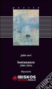 Lontananza (2001-2016) libro di Savi Julio