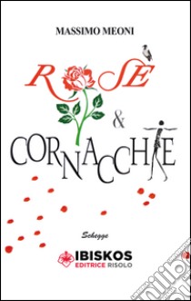 Rose e cornacchie libro di Meoni Massimo