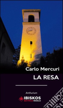 La resa libro di Mercuri Carlo