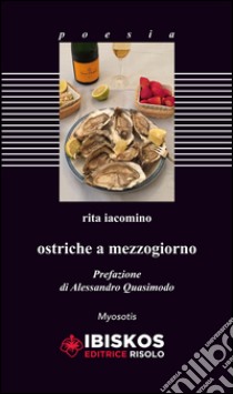 Ostriche a mezzogiorno libro di Iacomino Rita