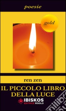 Il piccolo libro della luce libro di Zen Ren