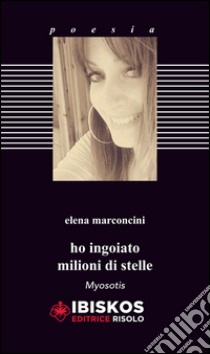 Ho ingoiato milioni di stelle libro di Marconcini Elena