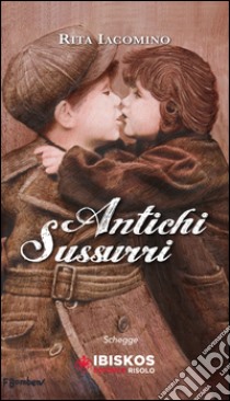 Antichi sussurri libro di Iacomino Rita