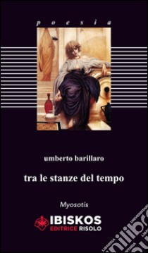 Tra le stanze del tempo libro di Barillaro Umberto