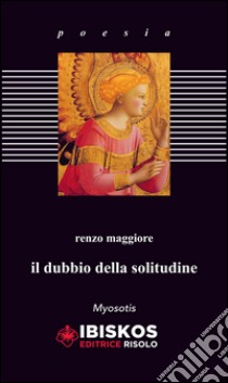 Il dubbio della solitudine libro di Maggiore Renzo