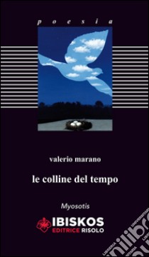 Colline del tempo libro di Marano Valerio