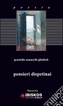 Pensieri dispetinai libro di Semacchi Gliubich Graziella