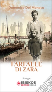 Farfalle di Zara libro di Del Monaco Domenico