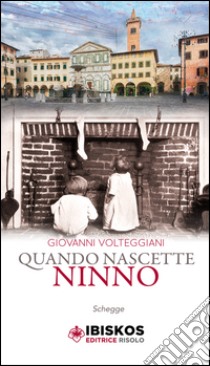 Quando nascette Ninno libro di Volteggiani Giovanni