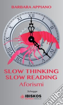 Slow thinking, slow reading. Aforismi libro di Appiano Barbara