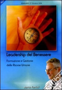 Psicologia della leadership del benessere. Formazione e gestione delle risorse umane. Audiolibro. CD Audio formato MP3  di Ferrini Marco