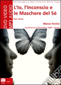 L'io, l'inconscio e le maschere del sé. Audiolibro. CD Audio formato MP3  di Ferrini Marco