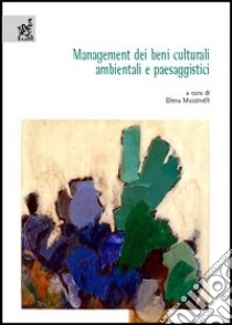 Management dei beni culturali, ambientali e paesaggistici libro di Mussinelli Elena