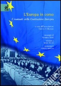 L'Europa in corso. Il manuale della costituzione europea libro di Gualco C. (cur.)