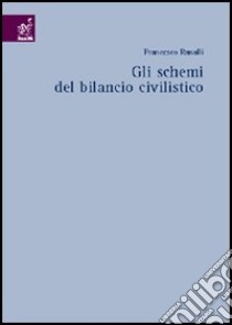 Gli schemi del bilancio civilistico libro di Ranalli Francesco