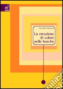 La creazione di valore nelle banche libro di Intrisano Carmelo