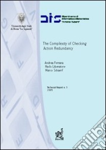 The complexity of checking action redundancy libro di Ferrara Andrea; Liberatore Paolo; Schaerf Marco